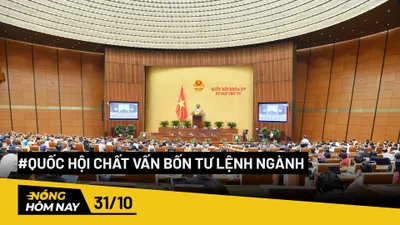 Nóng hôm nay: Quốc hội chất vấn bốn tư lệnh ngành