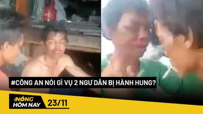 Nóng hôm nay: Công an thông tin đầy đủ vụ 2 ngư dân Cà Mau bị hành hạ