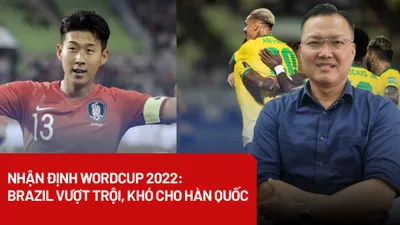 Video: Nhận định Word Cup 2022: Brazil vượt trội, khó cho Hàn Quốc