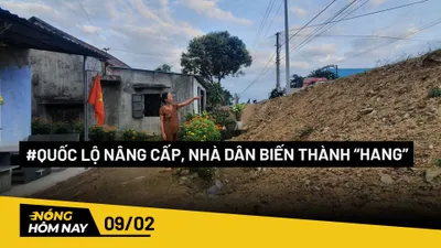 Nóng hôm nay: Quốc lộ nâng cấp, nhà dân biến thành "hang"