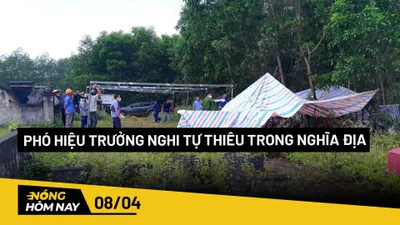 Nóng hôm nay: Phó hiệu trưởng nghi tự thiêu trong nghĩa địa