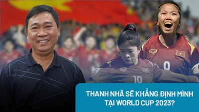 Huỳnh Như, Thanh Nhã có tỏa sáng tại World Cup 2023?