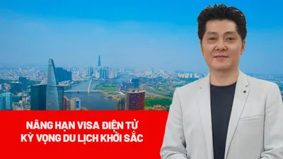 Nâng hạn visa điện tử: Cơ hội cho du lịch