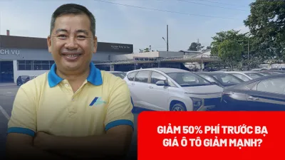 Giảm 50% lệ phí trước bạ, giá ô tô sẽ giảm mạnh? 