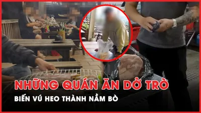 VIDEO ĐIỀU TRA - Kỳ cuối: Thâm nhập 1 loạt quán ăn 'hô biến' vú heo trôi nổi thành nầm bò