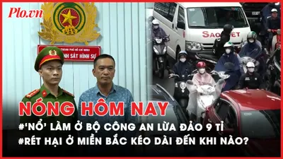 Nóng hôm nay: Khoe còng số 8, 'nổ' làm ở Bộ Công an để lừa 9 tỉ