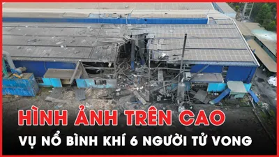 Video: Hình ảnh từ trên cao vụ nổ bình khí, 13 người thương vong