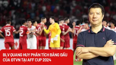 BLV Quang Huy nhận định về bảng đấu của ĐT Việt Nam tại AFF Cup 2024