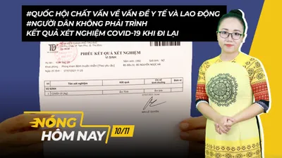 Nóng hôm nay: Quốc hội chất vấn về y tế, lao động; Làm gì khi trẻ nhiễm COVID-19