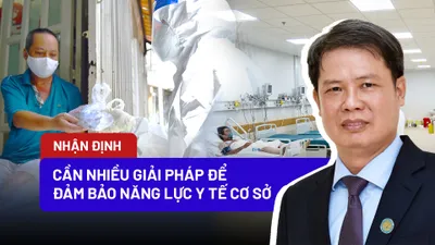 Chuyên gia: Cần nhiều giải pháp để đảm bảo năng lực y tế cơ sở