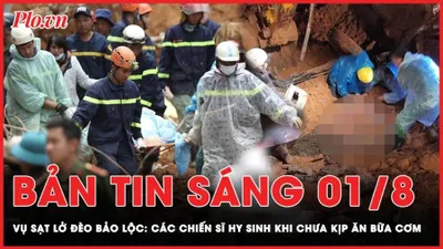Bản tin sáng 1-8: Vụ sạt lở đèo Bảo Lộc: Các chiến sĩ hy sinh khi chưa kịp ăn bữa cơm 
