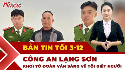 Bản tin tối 3-12: Khởi tố Đoàn Văn Sáng về tội giết người; Biển Đông nguy cơ có bão mới?