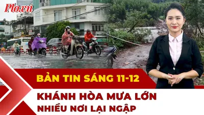 Thời sự sáng 11-12: Mưa lớn ở Khánh Hòa, người dân lại khổ sở vì ngập