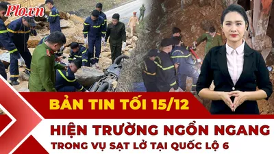 Bản tin tối 15-12: Hiện trường vụ sạt lở trên quốc lộ 6; Giao tranh Thái Lan-Campuchia sang tuần thứ 2