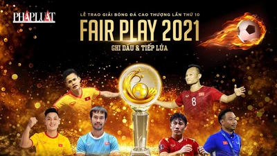 Có gì hấp dẫn trong Gala trao giải Fair Play 2021?