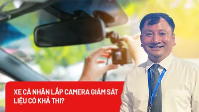 Ô tô cá nhân phải lắp camera giám sát: Liệu có khả thi?
