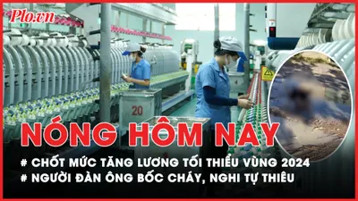 Nóng hôm nay: Chốt mức tăng lương tối thiểu vùng 2024; Vụ 'bất thường bữa ăn bán trú' có dàn dựng?