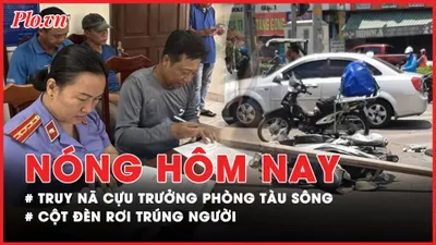 Nóng hôm nay: Truy nã cựu Trưởng Phòng tàu sông nhận hối lộ 2,8 tỉ; Giết người vì bị chê hát dở