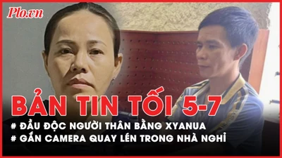 Bản tin tối 5- 7: Bị bắt vì gắn camera quay lén trong nhà nghỉ để tống tiền; Đầu độc người thân bằng chất độc xyanua