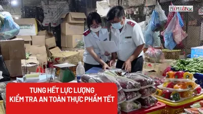 Sở ATTP TP.HCM: Tung hết lực lượng siết kiểm tra an toàn thực phẩm trước, trong và sau tết