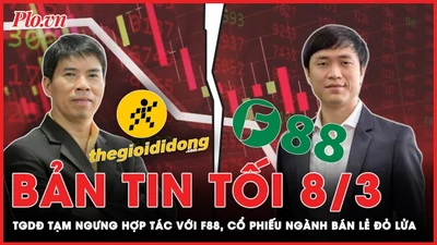 Bản tin tối 8-3: Cổ phiếu ngành bán lẻ 'nhuộm sắc đỏ' sau khi TGDĐ ngừng hợp tác với F88