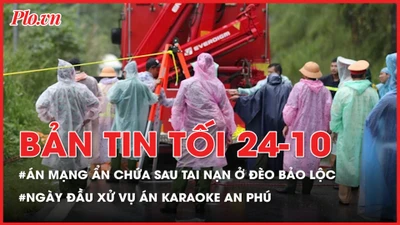 Bản tin tối 24-10: Những tình tiết gây bàng hoàng phía sau vụ ô tô lao xuống vực ở đèo Bảo Lộc; Xét xử vụ cháy karaoke An Phú