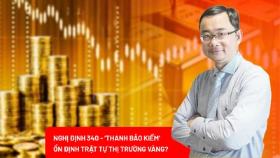 Nghị định 340 sắp có hiệu lực, người dân và doanh nghiệp lưu ý gì khi mua bán vàng?