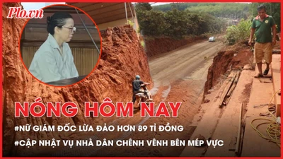 Nóng hôm nay 5-3: Nữ giám đốc lừa đảo chiếm đoạt hơn 89 tỉ đồng; Cập nhật vụ nhà dân chênh vênh bên mép vực