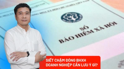 Siết chậm đóng BHXH, đẩy mạnh chuyển đổi số: Bảo đảm quyền lợi chính đáng cho người lao động