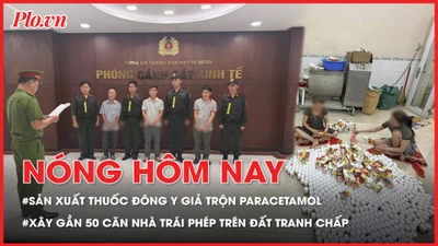 Triệt phá cơ sở sản xuất thuốc đông y giả trộn Paracetamol; Bắt tạm giam người xây gần 50 căn nhà trên đất tranh chấp