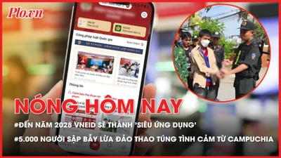 Nóng hôm nay 29-5: Đến năm 2028 VNeID sẽ thành 'siêu ứng dụng'; 5.000 người sập bẫy đường dây lừa đảo thao túng tình cảm từ Campuchia