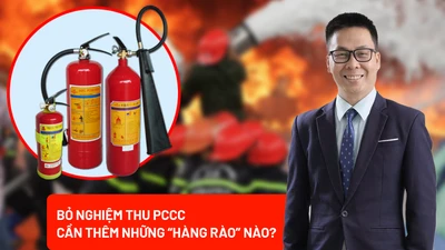 Bỏ nghiệm thu PCCC: Bước tiến cải cách và bài toán kiểm soát rủi ro 
