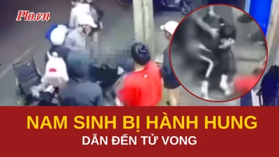 Điều tra nguyên nhân một nam sinh lớp 9 bị hành hung dẫn đến tử vong