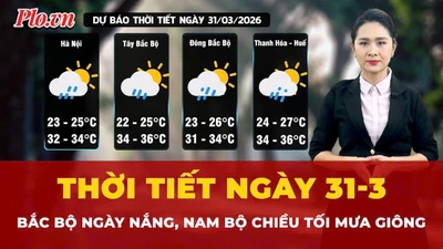 Dự báo thời tiết ngày 31-3: Bắc Bộ ngày nắng, Nam Bộ chiều tối mưa giông