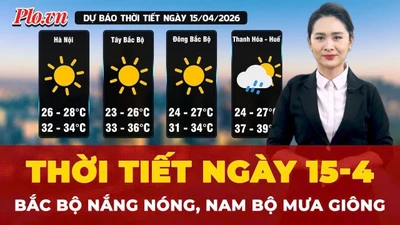 Dự báo thời tiết ngày 15-4: Bắc Bộ nắng nóng, Nam Bộ chiều tối có mưa giông