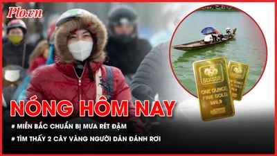 Miền Bắc chuẩn bị mưa rét đậm; Tìm thấy 2 cây vàng người dân đánh rơi xuống sông Hương