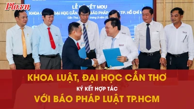 Khoa Luật, Đại học Cần Thơ ký kết hợp tác với Báo Pháp Luật TP.HCM