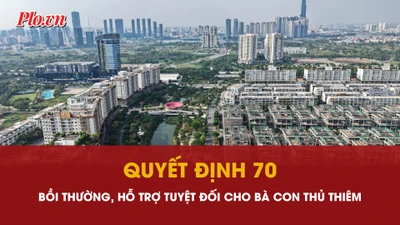 Quyết định 70 đảm bảo quyền lợi cao nhất cho người dân Thủ Thiêm