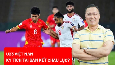 U23 Việt Nam - U23 Trung Quốc: Chờ đợi kỳ tích tại bán kết châu lục