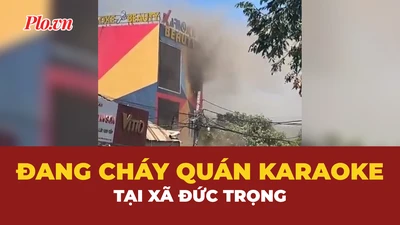 Đang cháy quán karaoke trên đường Phan Đình Phùng, xã Đức Trọng