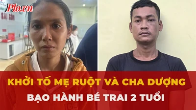 Khởi tố mẹ ruột và cha dượng bạo hành bé trai 2 tuổi đến đa chấn thương