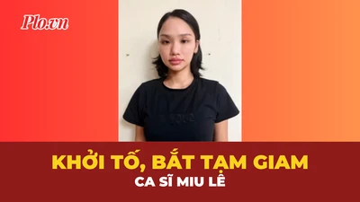 Nóng: Khởi tố, tạm giam ca sĩ Miu Lê