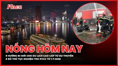 Nóng hôm nay: Mở hướng đi mới cho du lịch cao cấp từ du thuyền; Bỏ thủ tục nghiệm thu PCCC từ 1-7-2026