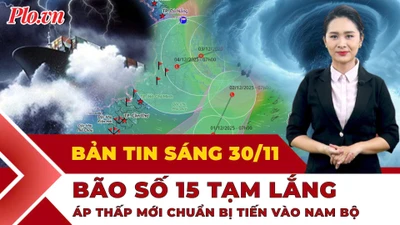 Thời sự sáng 30-11: Bão số 15 giảm cấp, áp thấp nhiệt đới mới suy yếu trên Biển Đông