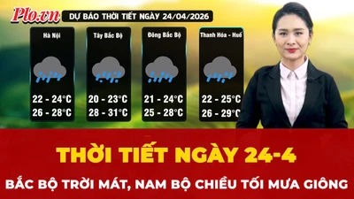 Dự báo thời tiết ngày 24-4: Bắc Bộ trời mát, Nam Bộ chiều tối mưa giông