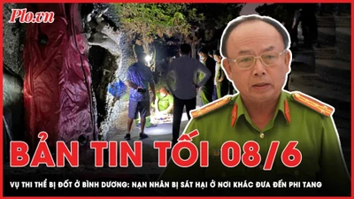Bản tin tối 8-6: Vụ thi thể bị đốt ở Bình Dương, nạn nhân bị sát hại nơi khác đưa đến phi tang