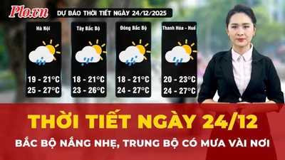 Thời tiết ngày 24-12: Bắc Bộ trưa chiều nắng nhẹ, Trung Bộ có mưa vài nơi