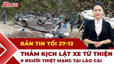Điểm tuần: Nhận định ban đầu về nguyên nhân dẫn đến thảm kịch lật xe ở Lào Cai khiến 9 người tử vong