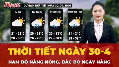 Thời tiết ngày 30-4: Bắc Bộ ngày nắng, Nam Bộ nắng nóng