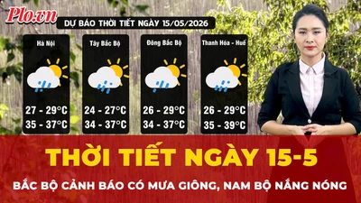 Thời tiết ngày 15-5: Bắc Bộ cảnh báo mưa giông rải rác, Nam Bộ nắng nóng gay gắt